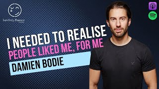 ‘I needed to give up. I needed to realise people liked me for being me’ with Damien Bodie