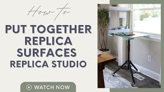 How to Put Together Replica Surfaces Replica Studio