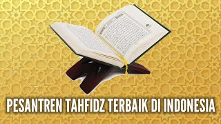 AYO MONDOK | INILAH 5 PESANTREN TAHFIDZ TERBAIK DI INDONESIA