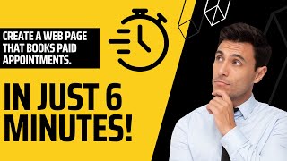 Create a Web Page That Books Paid Appointments in Just 6 Minutes