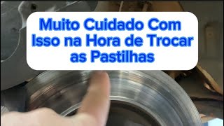 Muita Atenção na Hora de Trocar as Pastilhas de Freio