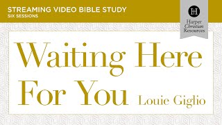 "Waiting Here for You" Trailer | A Christmas Bible Study by Louie Giglio