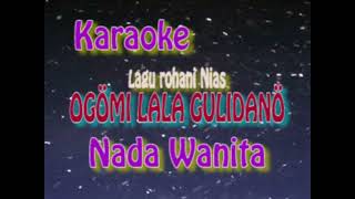 Karaoke II Ogomi lala gulidano II nada wanita II lagu rohani Nias