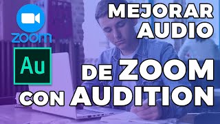 ZOOM MEETING - Mejorar Audio con ADOBE AUDITION #54