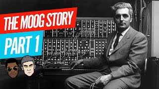 The Moog Story (Part I)