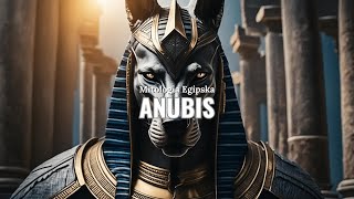 Mitologia Egipska: Anubis