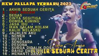 NEW PALLAPA TERBARU 2023 FULL ALBUM -AKHIR SEBUAH CERITA-1001 MACAM- BEBAS