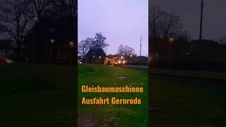 Gleisbaumaschiene Ausfahrt Gernrode HSB Selketalbahn