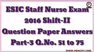 ESIC Staff Nurse Exam 2016 Shift-II Paper Part-3 | ESIC Answer Keys 2016|MCQ For ESIC 2019