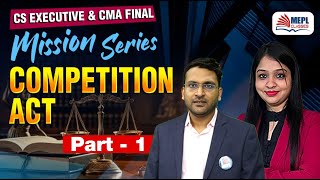 MISSION Series🎯CS Executive & CMA Final - Competition Act [Part 1] MEPL - Dipak Agarwal Sir