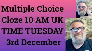 Livestream English Class for C2 and C1 - Multiple Choice Cloze 10 AM UK TIME TUESDAY 3rd December