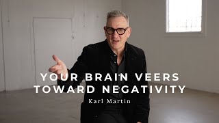 Your Brain Veers Towards Negativity | KARL MARTIN of Arable