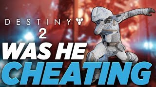 Was He CHEATING in Destiny 2