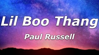 Lil Boo Thang - Paul Russell (Lyrics) - "You my lil' boo thang so I don't give a hoot what your"