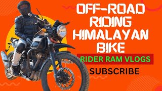 Off-Road riding Himalayan Bike Royal Enfied