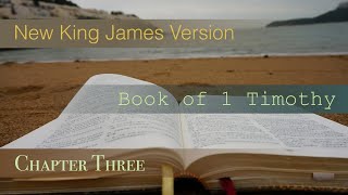 Learning Book of 1 Timothy Chapter 3 New King James Version