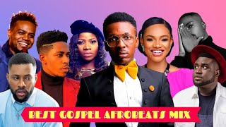 2022 BEST GOSPEL AFROBEATS MIX | GHANA NIGERIA PARTY GOSPEL MIX