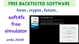 free backtested software, soft4fx simulator , full tutorial urdu hindi..