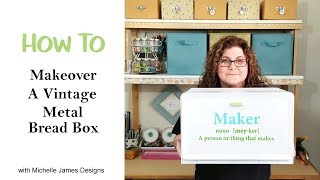 Vintage Metal Bread Box - How To  Makeover Into Craft Storage