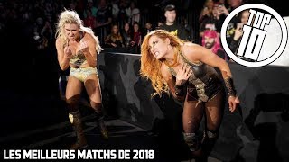 TOP 10 : LES MEILLEURS MATCHS DE 2018 (WWE)