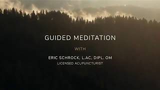 Guided Meditation with Eric Schrock, L.Ac, Dipl. OM