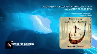 Time Geometry feat. NELLY TGM - Carefree (Extended Mix) NAHAWAND RECORDINGS