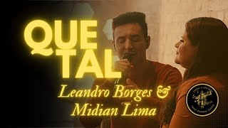 Que Tal -  Leandro Borges e Mídian Lima (áudio)