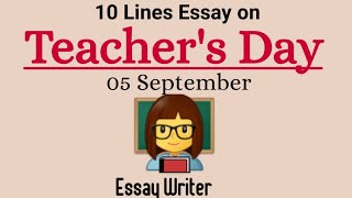 Teacher's Day || 10 Lines Essay on Teacher's Day || 05 September || Tribute to teachers