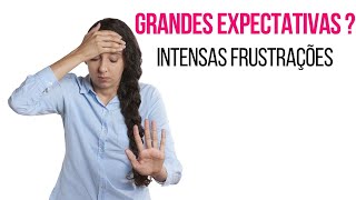 Grandes Expectativas e Intensas Frustrações? Cuidados no relacionamento amoroso - Live 004