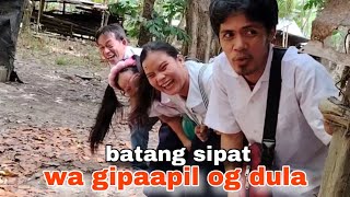 Batang sipat ( Wala gipa apil og dula )