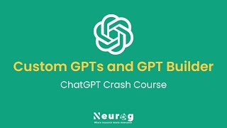 Introduction to Custom GPTs and GPT Builder | Create Your Own GPT Model | ChatGPT Crash Course