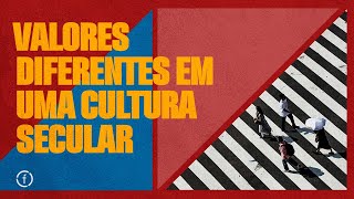 VALORES DIFERENTES NUMA CULTURA SECULAR | AO VIVO - 23/06/2024