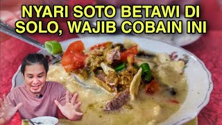 SOTO BETAWI PALING WAJIB DI SOLO !! COCOK BUAT KULINER SOLO MALAM HARI !!