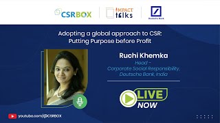 Impact Talk in conversation with Ms. Ruchi Khemka, Head-CSR, Deutsche Bank, India