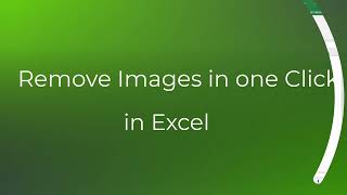 How to Remove all images in Excel