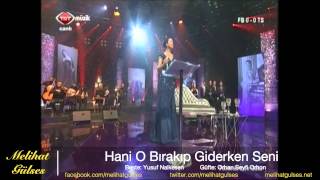 Melihat Gülses - Hani O Bırakıp Giderken Seni