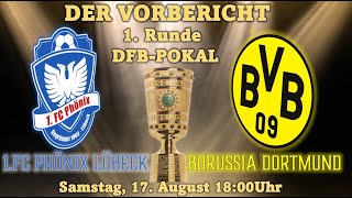 Spieltags Vorschau DFB Pokal 1.FC Phönix Lübeck - Borussia Dortmund