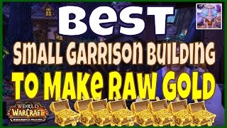 WoW Gold Guide 6.2.2: Best Small Garrison Building for Fast Easy Gold, WoD