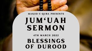 Blessings of Durood | Jumu'ah Sermon | 4th March 2022