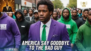 America Say Goodbye To The Bad Guy