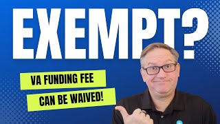 VA Funding Fee Exempt?  What Does That Mean, and How Do You Qualify?