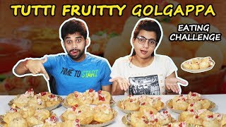 TUTTI FRUITTY GOLGAPPA EATING CHALLENGE | Pani Puri/Golgappa Eating competition | Food Challenge