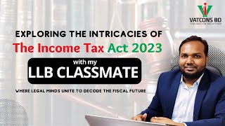 Income Tax learning with my LLB classmate | Part-2 | VATCONS BD