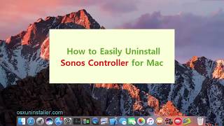 How to Easily Uninstall Sonos Controller for Mac