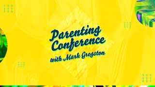 Session 1 (Part 2) | Mark Gregston | Parenting Conference