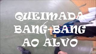 Queimada Bang Bang ao Alvo