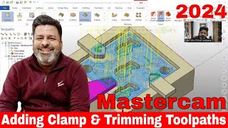 Mastercam Tutorial: Adding Clamp & Trimming Toolpaths (2024 Programming)