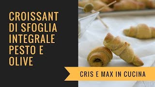 CROISSANT DI SFOGLIA INTEGRALE PESTO E OLIVE