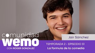 La formula de la comedia - Jair Sánchez - T2 E51