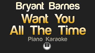 Bryant Barnes - Want You All The Time (Karaoke)